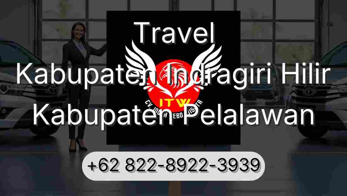 Travel Kabupaten Indragiri Hilir Kabupaten Pelalawan
