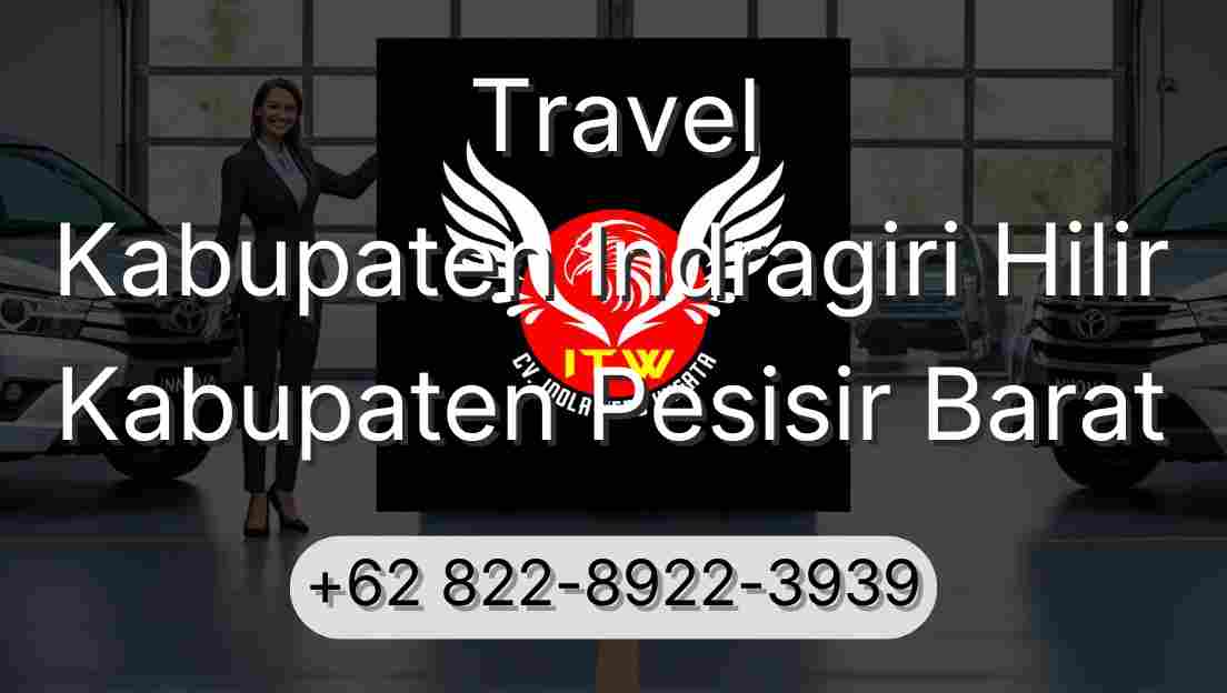 Travel Kabupaten Indragiri Hilir Kabupaten Pesisir Barat