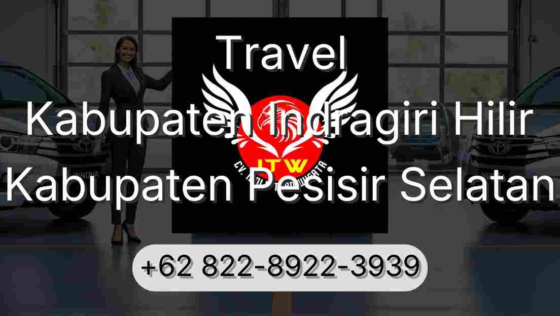 Travel Kabupaten Indragiri Hilir Kabupaten Pesisir Selatan