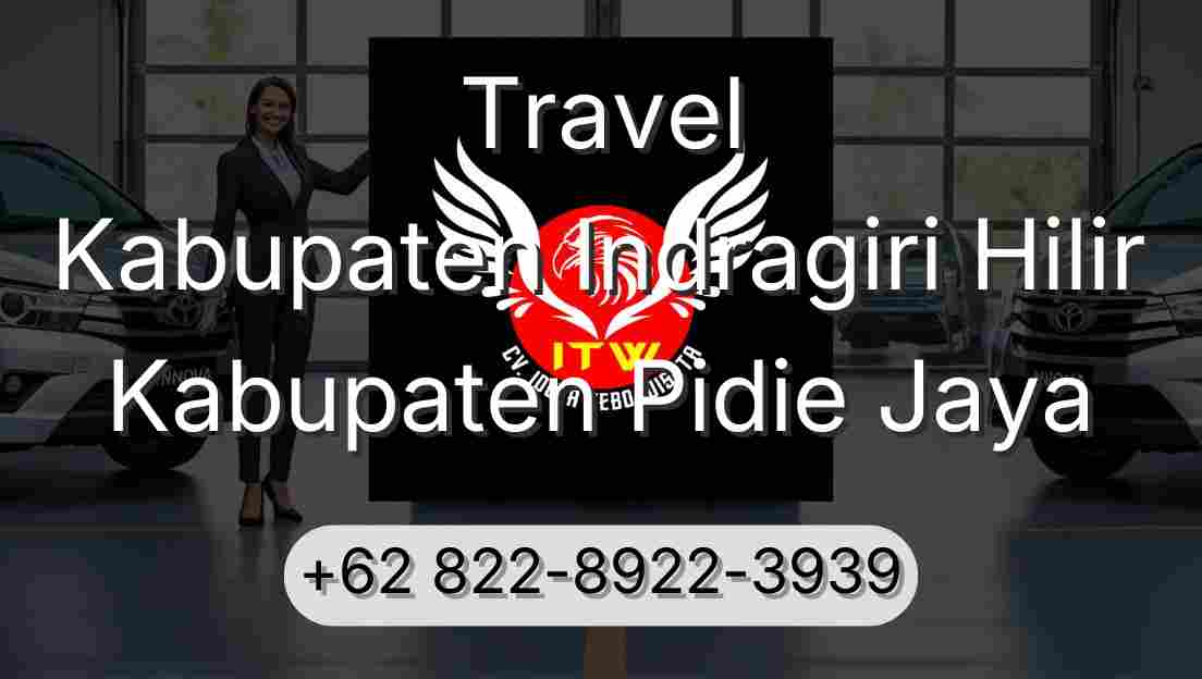 Travel Kabupaten Indragiri Hilir Kabupaten Pidie Jaya