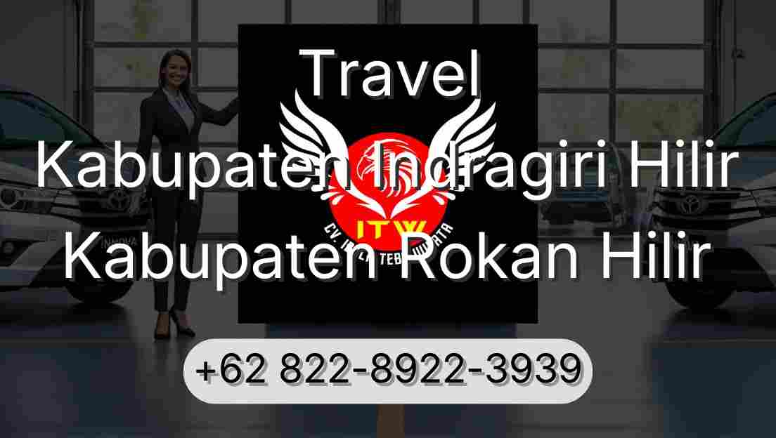 Travel Kabupaten Indragiri Hilir Kabupaten Rokan Hilir