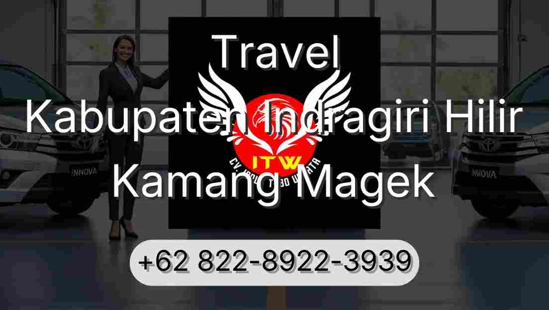 Travel Kabupaten Indragiri Hilir Kamang Magek