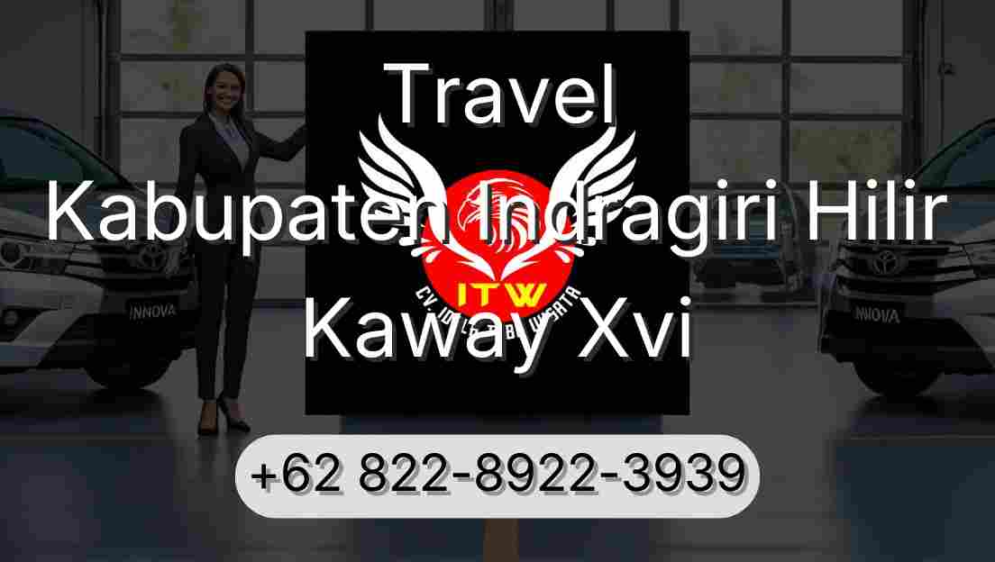 Travel Kabupaten Indragiri Hilir Kaway Xvi
