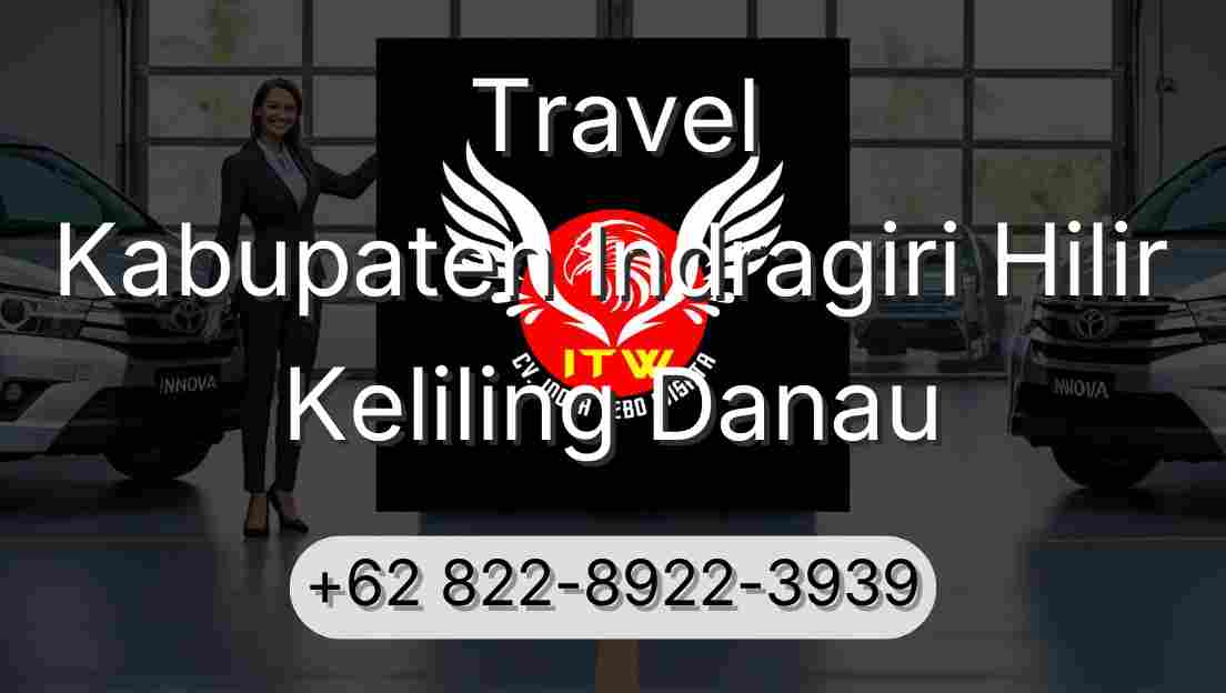 Travel Kabupaten Indragiri Hilir Keliling Danau