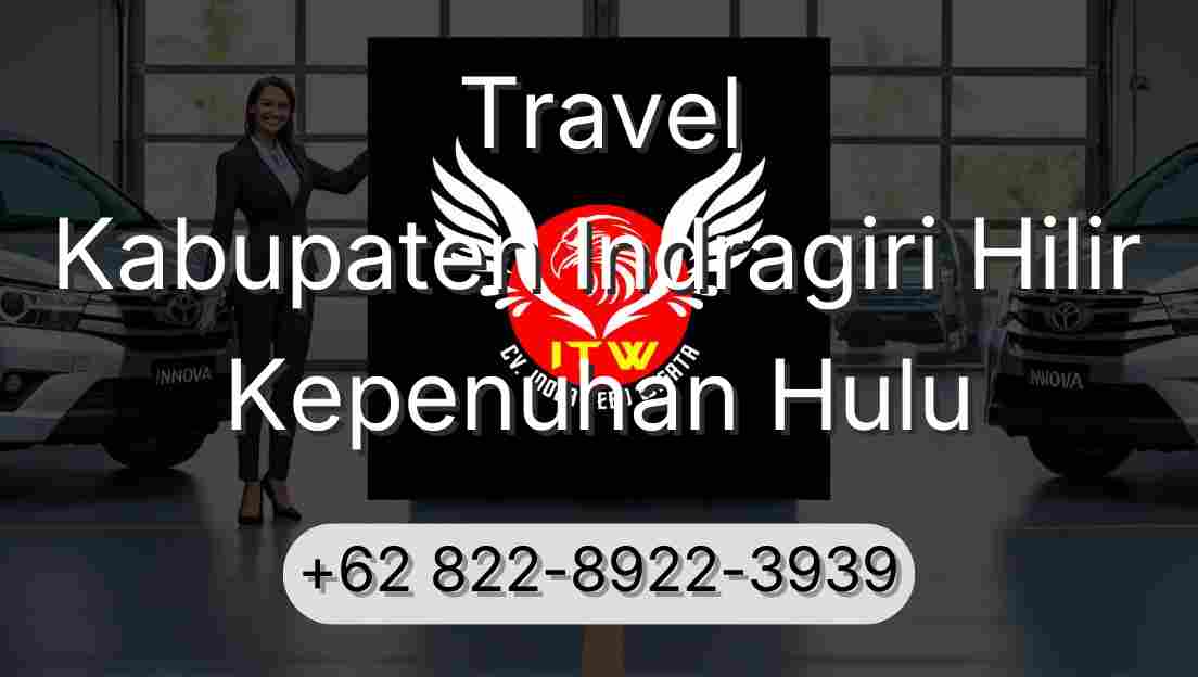 Travel Kabupaten Indragiri Hilir Kepenuhan Hulu