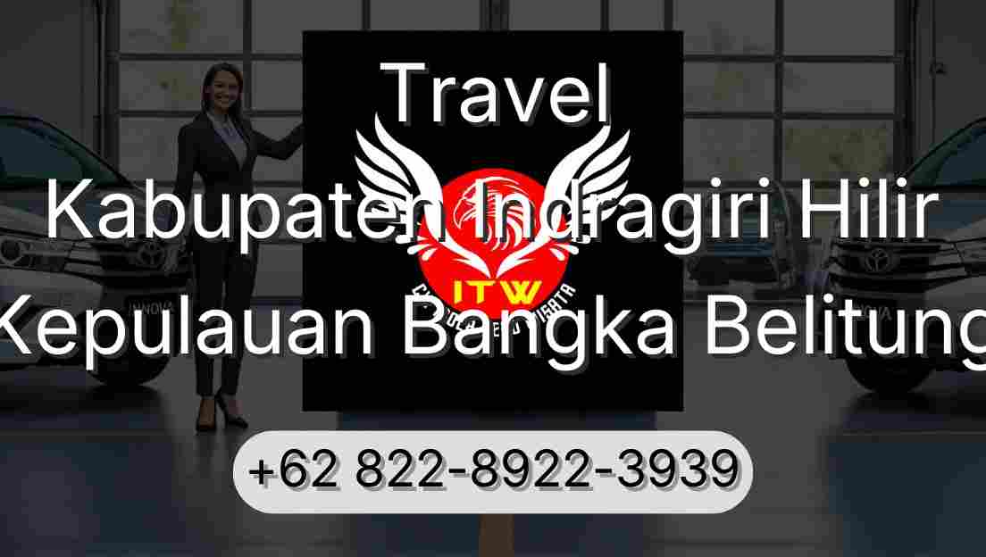 Travel Kabupaten Indragiri Hilir Kepulauan Bangka Belitung