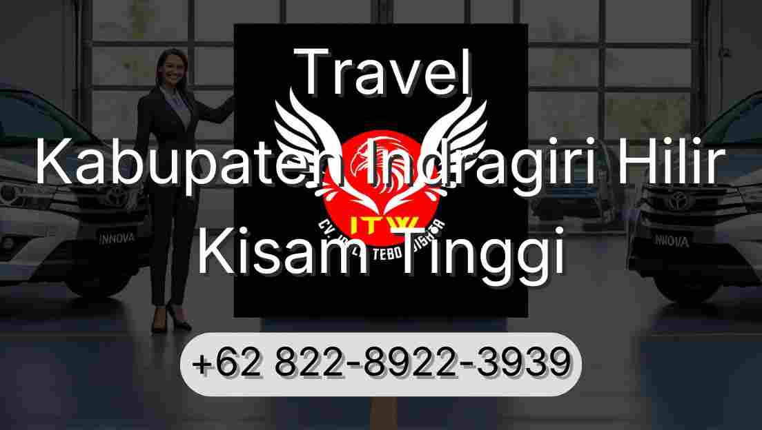 Travel Kabupaten Indragiri Hilir Kisam Tinggi