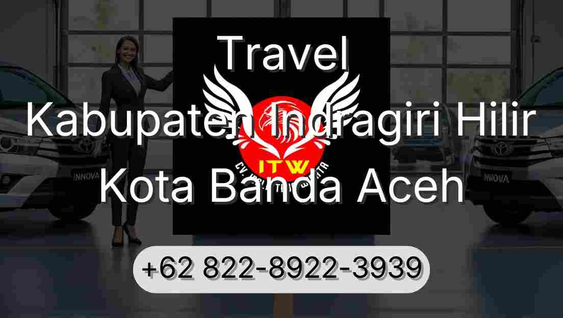Travel Kabupaten Indragiri Hilir Kota Banda Aceh