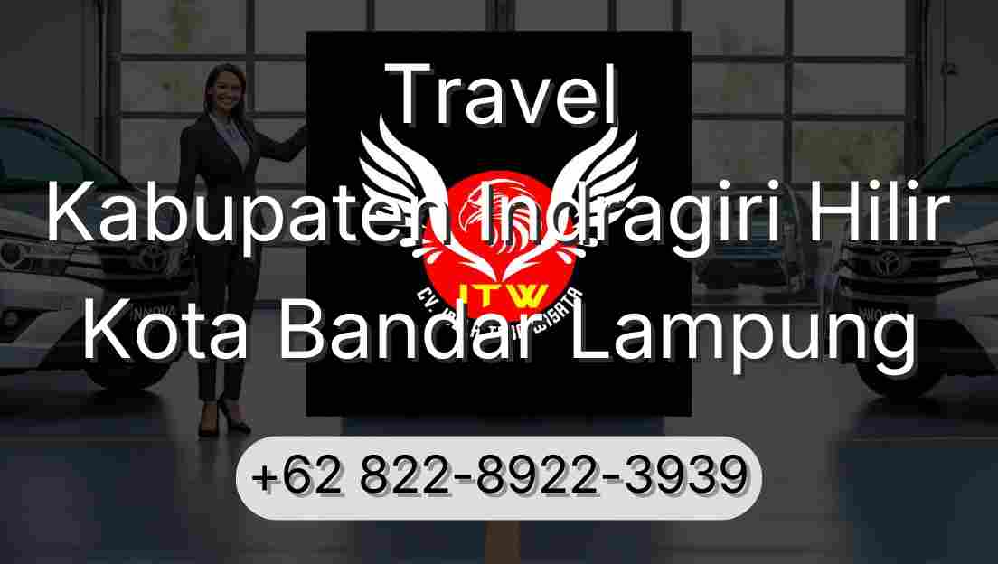 Travel Kabupaten Indragiri Hilir Kota Bandar Lampung