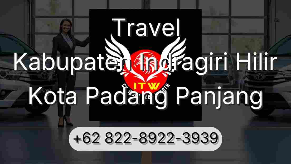 Travel Kabupaten Indragiri Hilir Kota Padang Panjang