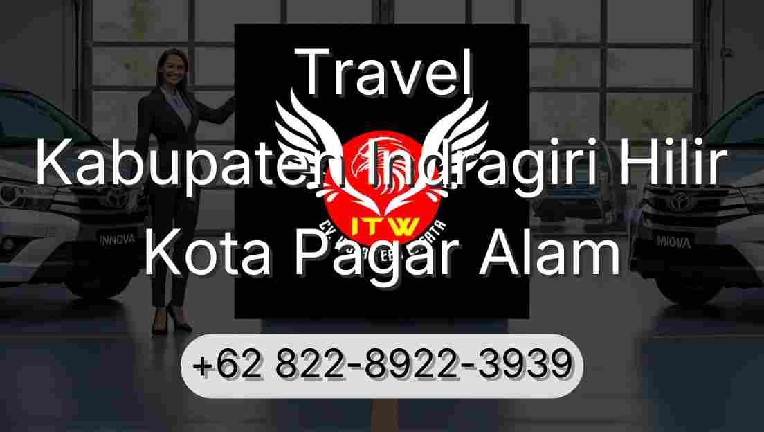 Travel Kabupaten Indragiri Hilir Kota Pagar Alam