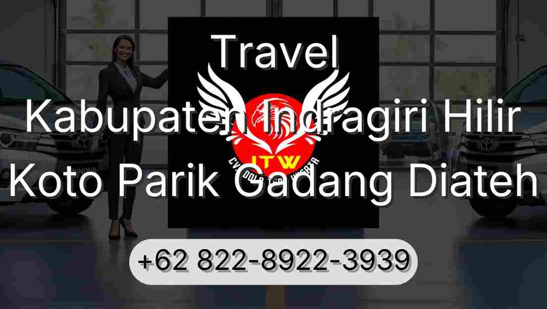 Travel Kabupaten Indragiri Hilir Koto Parik Gadang Diateh