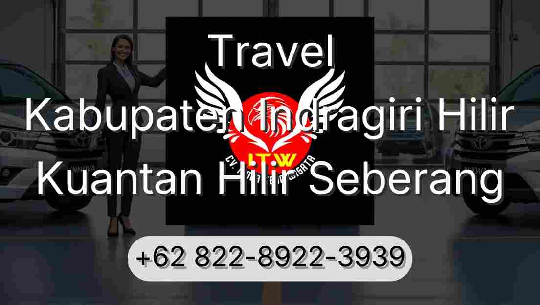 Travel Kabupaten Indragiri Hilir Kuantan Hilir Seberang