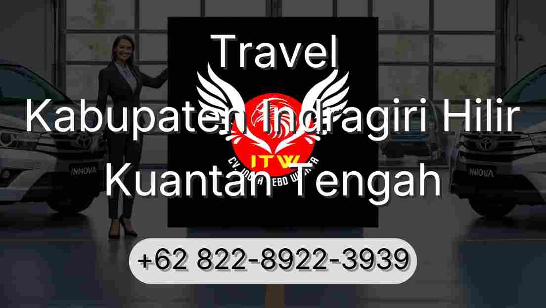 Travel Kabupaten Indragiri Hilir Kuantan Tengah