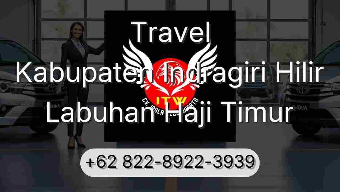 Travel Kabupaten Indragiri Hilir Labuhan Haji Timur