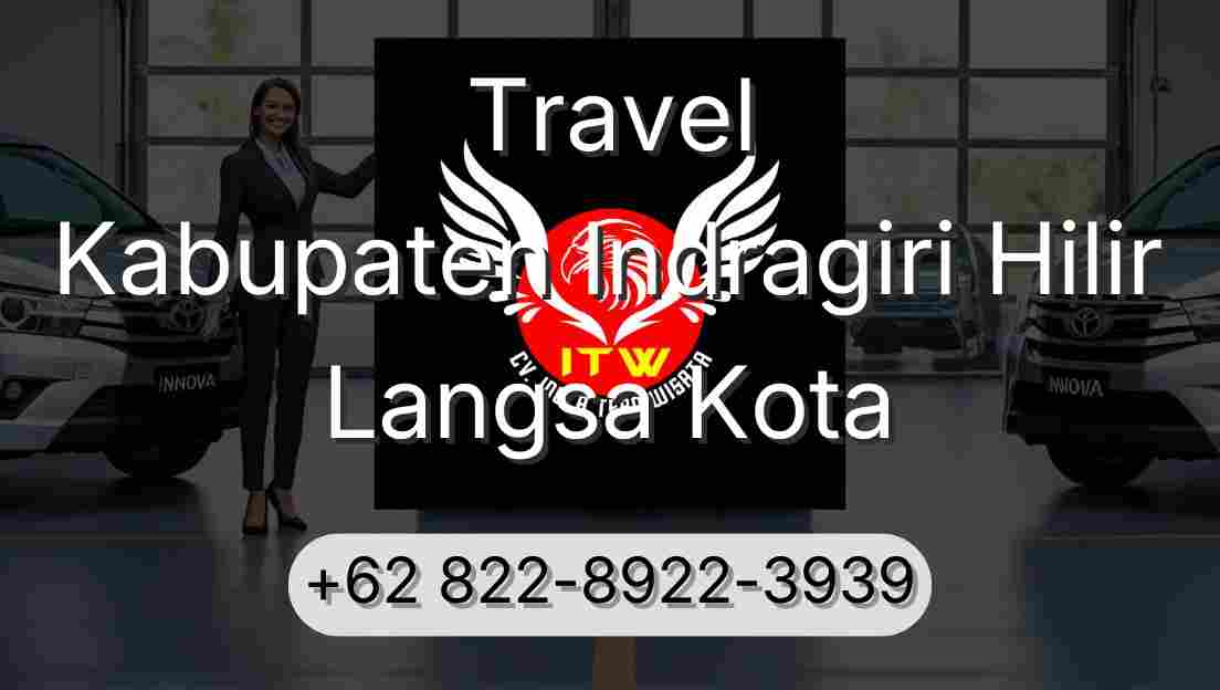 Travel Kabupaten Indragiri Hilir Langsa Kota