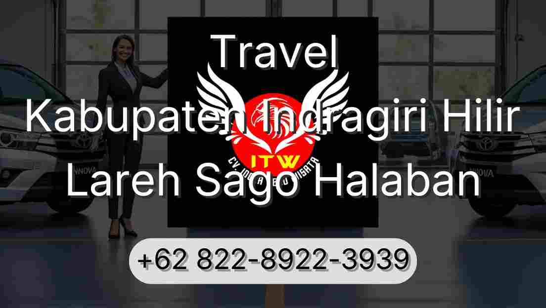 Travel Kabupaten Indragiri Hilir Lareh Sago Halaban