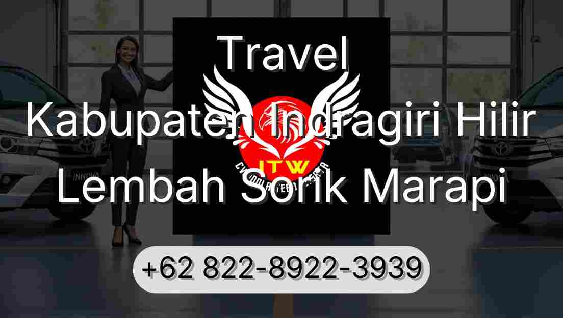 Travel Kabupaten Indragiri Hilir Lembah Sorik Marapi