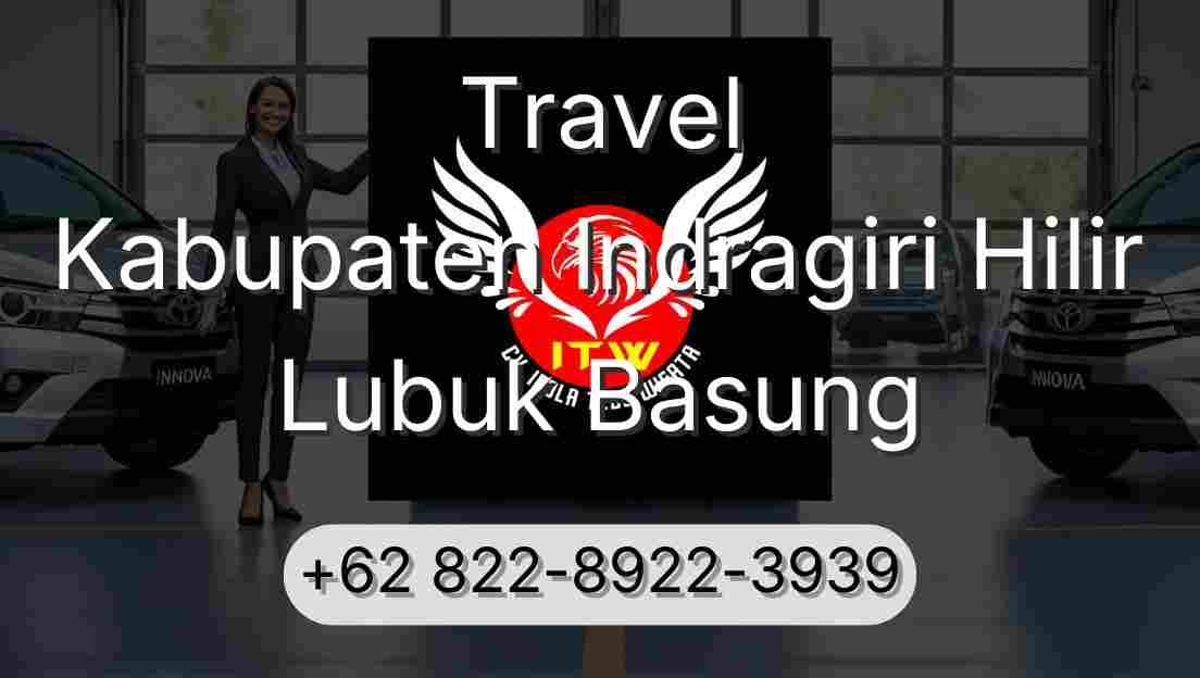 Travel Kabupaten Indragiri Hilir Lubuk Basung