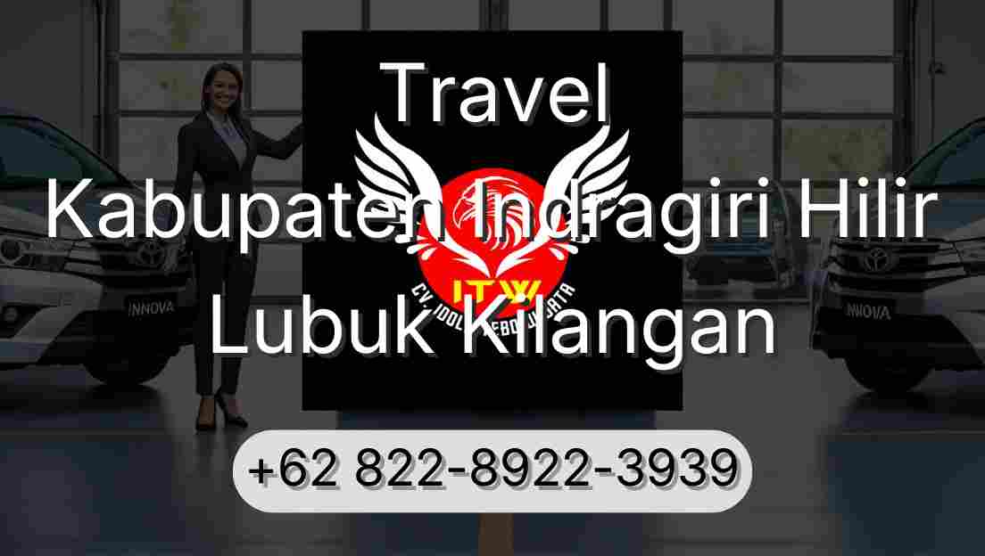 Travel Kabupaten Indragiri Hilir Lubuk Kilangan