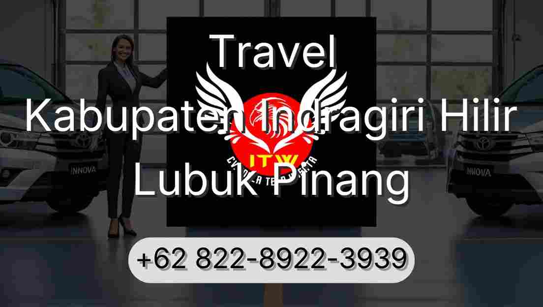 Travel Kabupaten Indragiri Hilir Lubuk Pinang