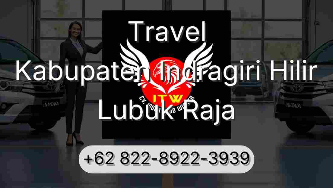 Travel Kabupaten Indragiri Hilir Lubuk Raja