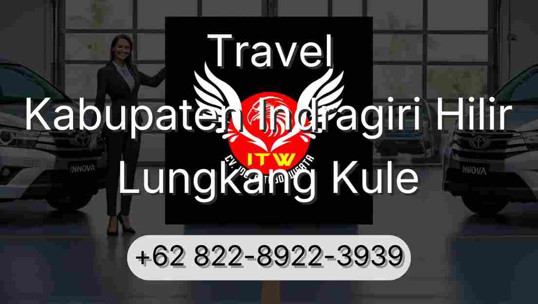 Travel Kabupaten Indragiri Hilir Lungkang Kule