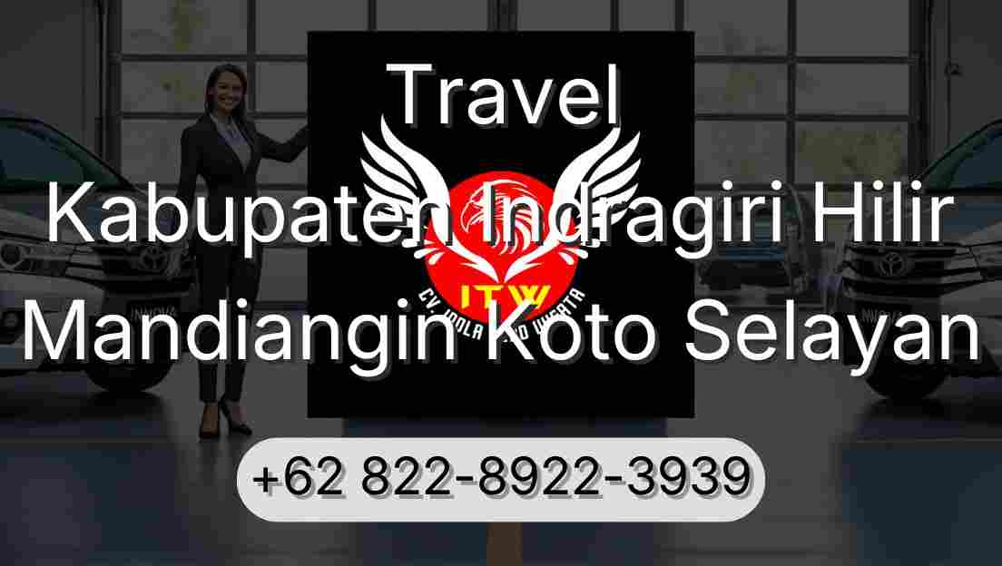 Travel Kabupaten Indragiri Hilir Mandiangin Koto Selayan