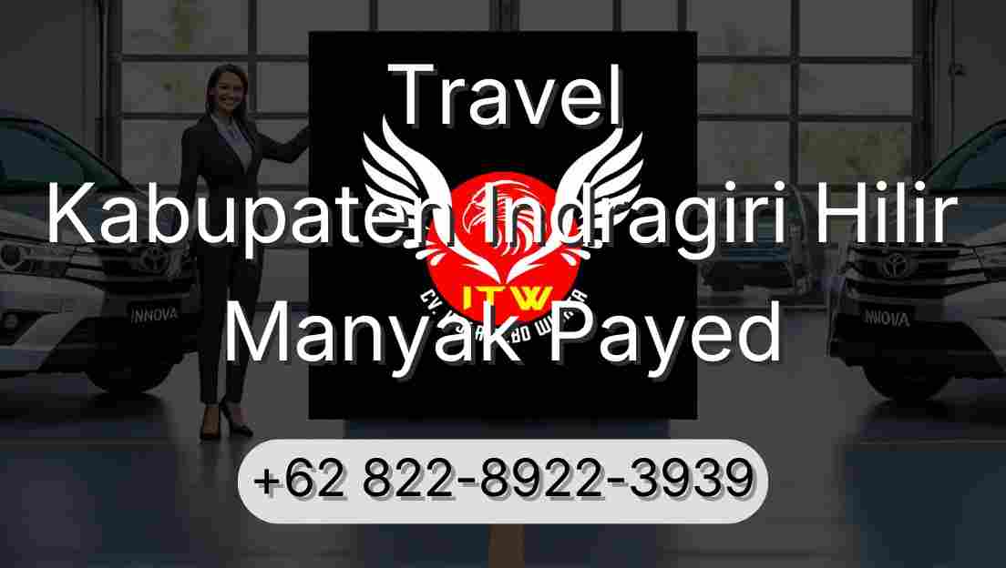 Travel Kabupaten Indragiri Hilir Manyak Payed