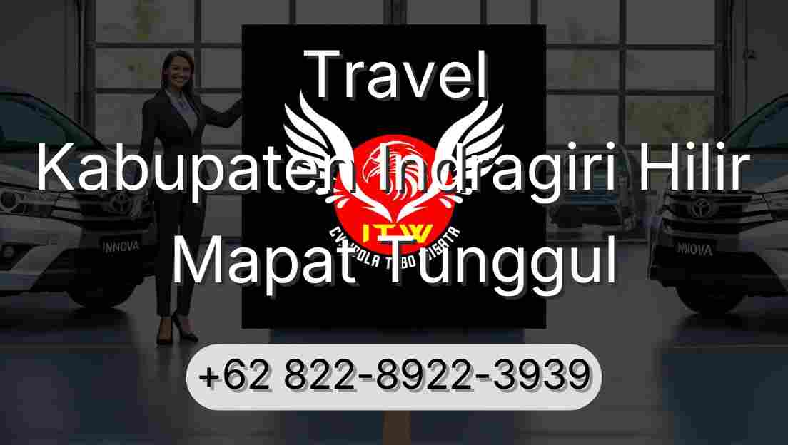 Travel Kabupaten Indragiri Hilir Mapat Tunggul