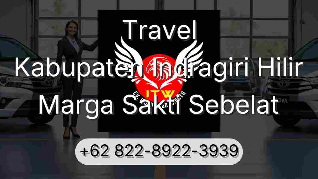 Travel Kabupaten Indragiri Hilir Marga Sakti Sebelat