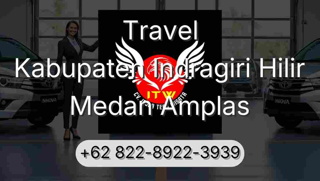 Travel Kabupaten Indragiri Hilir Medan Amplas