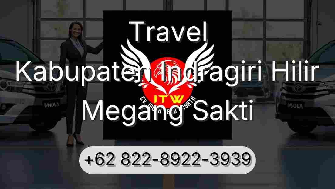 Travel Kabupaten Indragiri Hilir Megang Sakti
