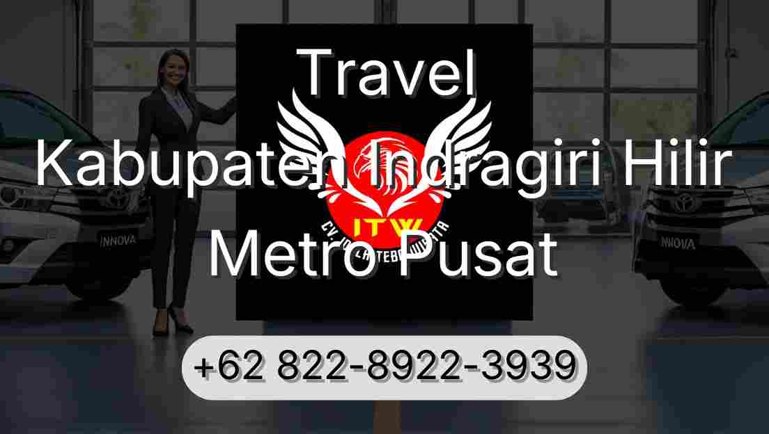 Travel Kabupaten Indragiri Hilir Metro Pusat