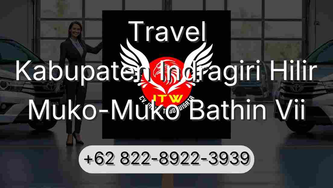 Travel Kabupaten Indragiri Hilir Muko-Muko Bathin Vii