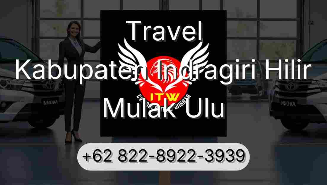 Travel Kabupaten Indragiri Hilir Mulak Ulu