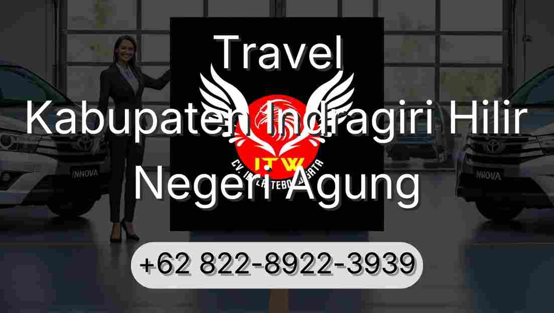 Travel Kabupaten Indragiri Hilir Negeri Agung