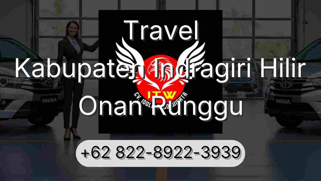 Travel Kabupaten Indragiri Hilir Onan Runggu