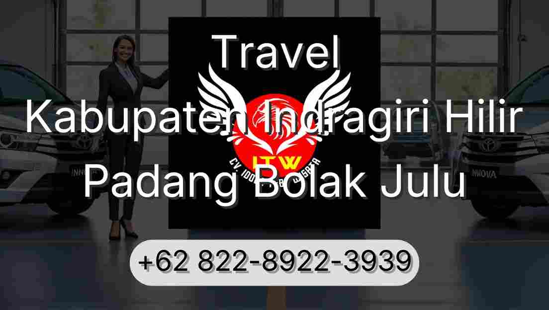 Travel Kabupaten Indragiri Hilir Padang Bolak Julu