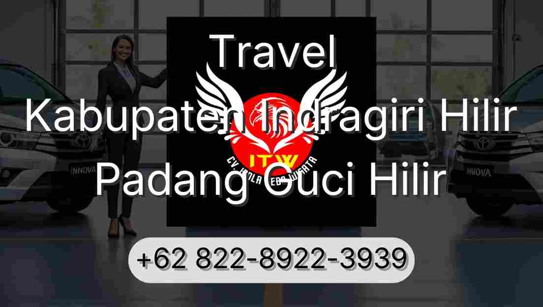 Travel Kabupaten Indragiri Hilir Padang Guci Hilir