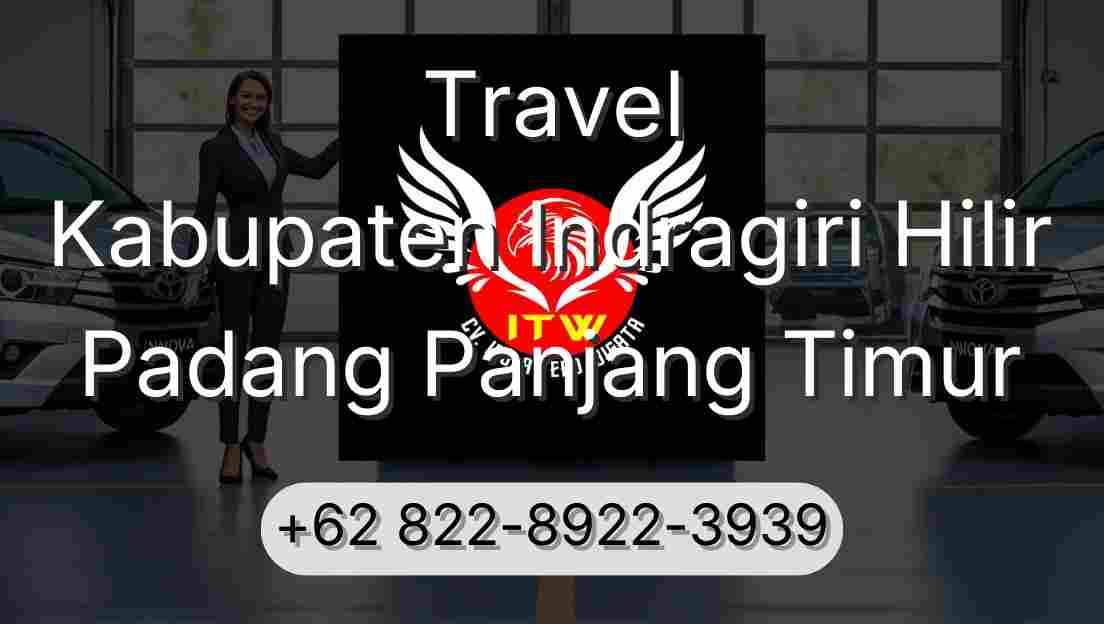 Travel Kabupaten Indragiri Hilir Padang Panjang Timur