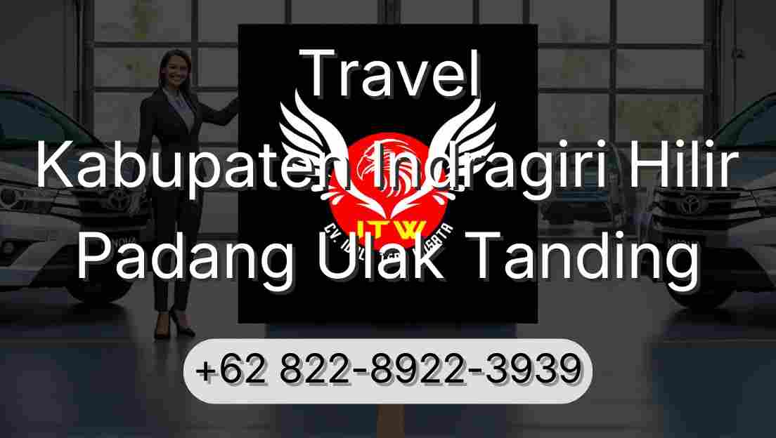 Travel Kabupaten Indragiri Hilir Padang Ulak Tanding