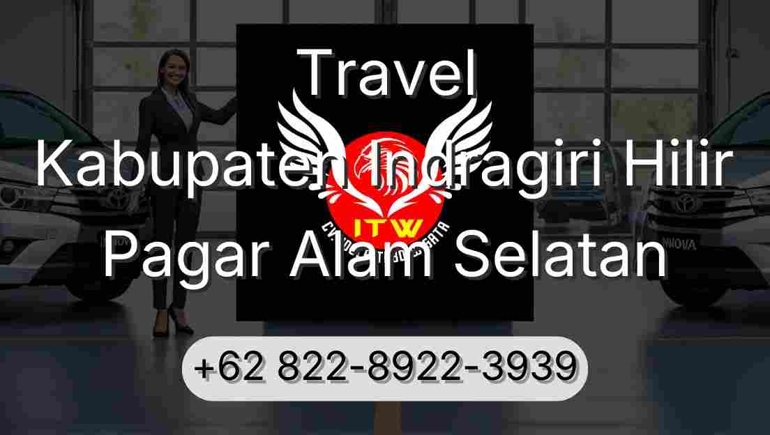 Travel Kabupaten Indragiri Hilir Pagar Alam Selatan