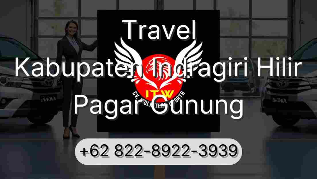 Travel Kabupaten Indragiri Hilir Pagar Gunung