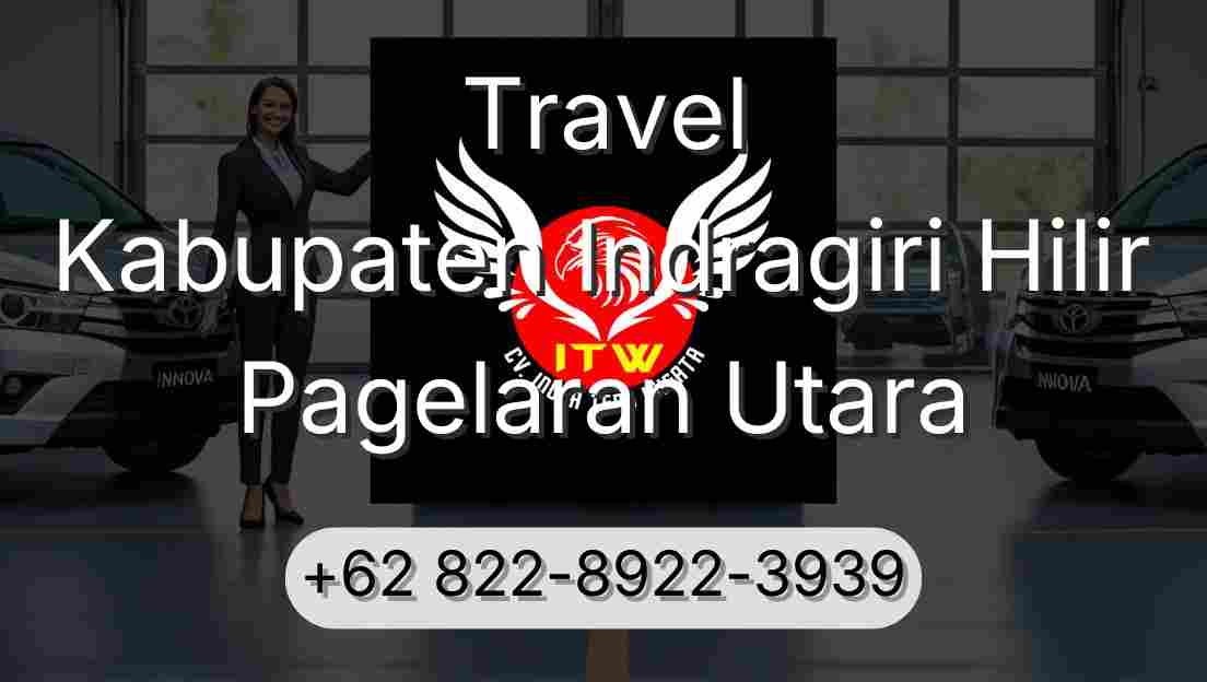 Travel Kabupaten Indragiri Hilir Pagelaran Utara