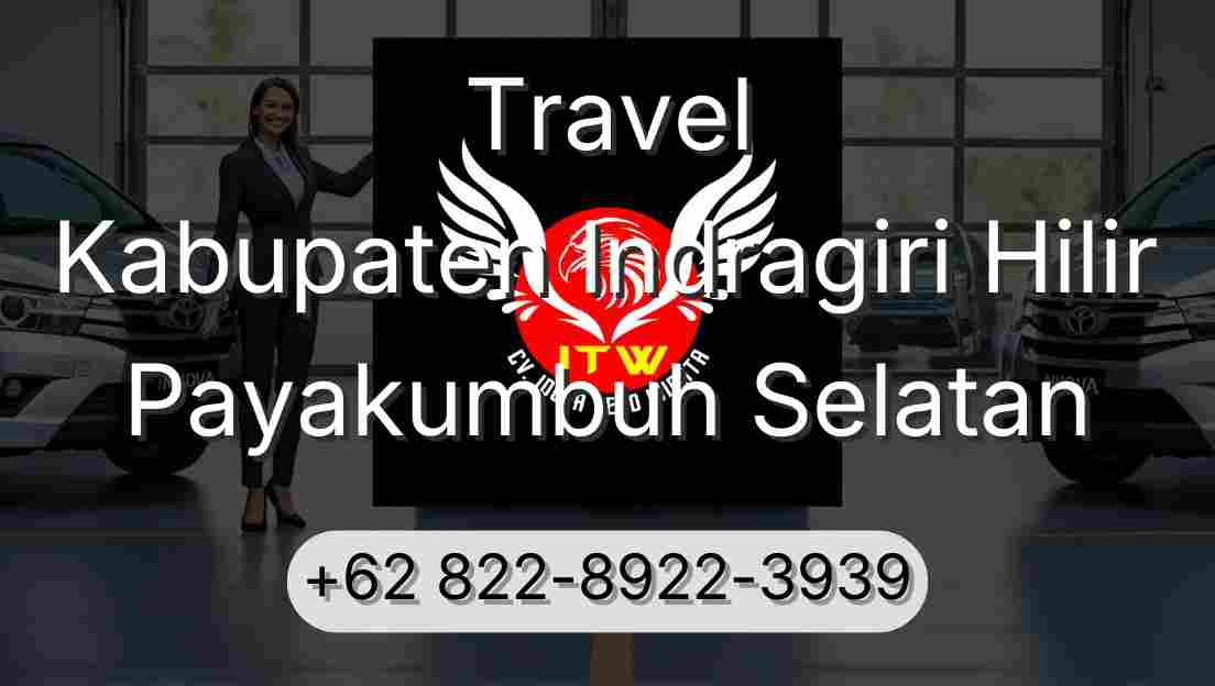 Travel Kabupaten Indragiri Hilir Payakumbuh Selatan