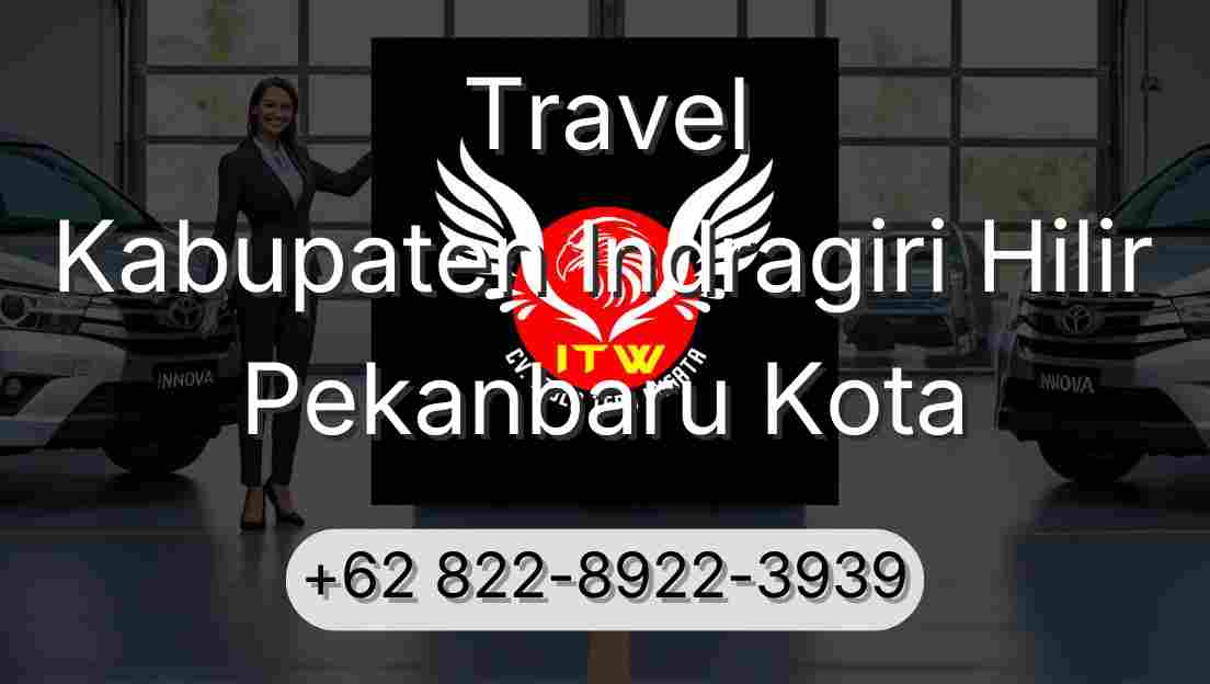 Travel Kabupaten Indragiri Hilir Pekanbaru Kota