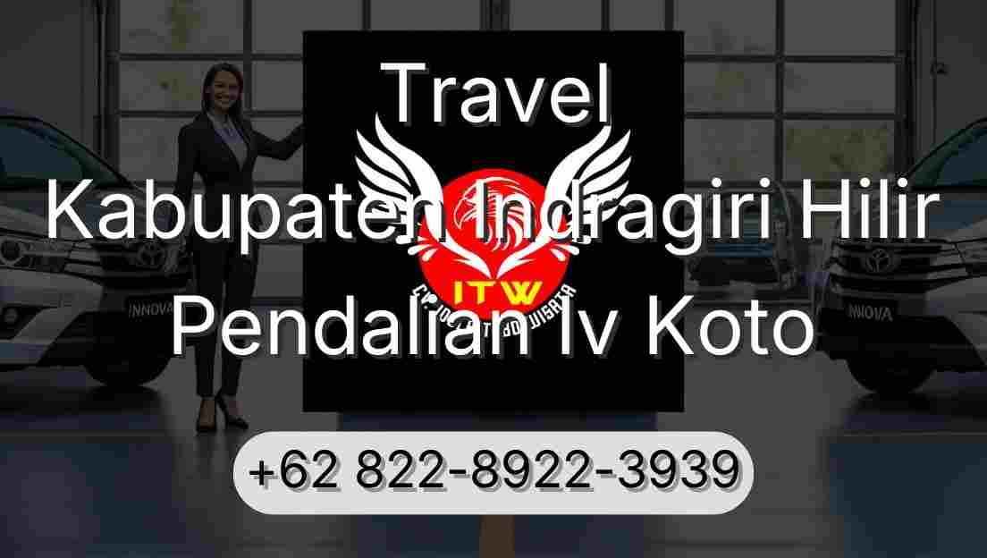 Travel Kabupaten Indragiri Hilir Pendalian Iv Koto