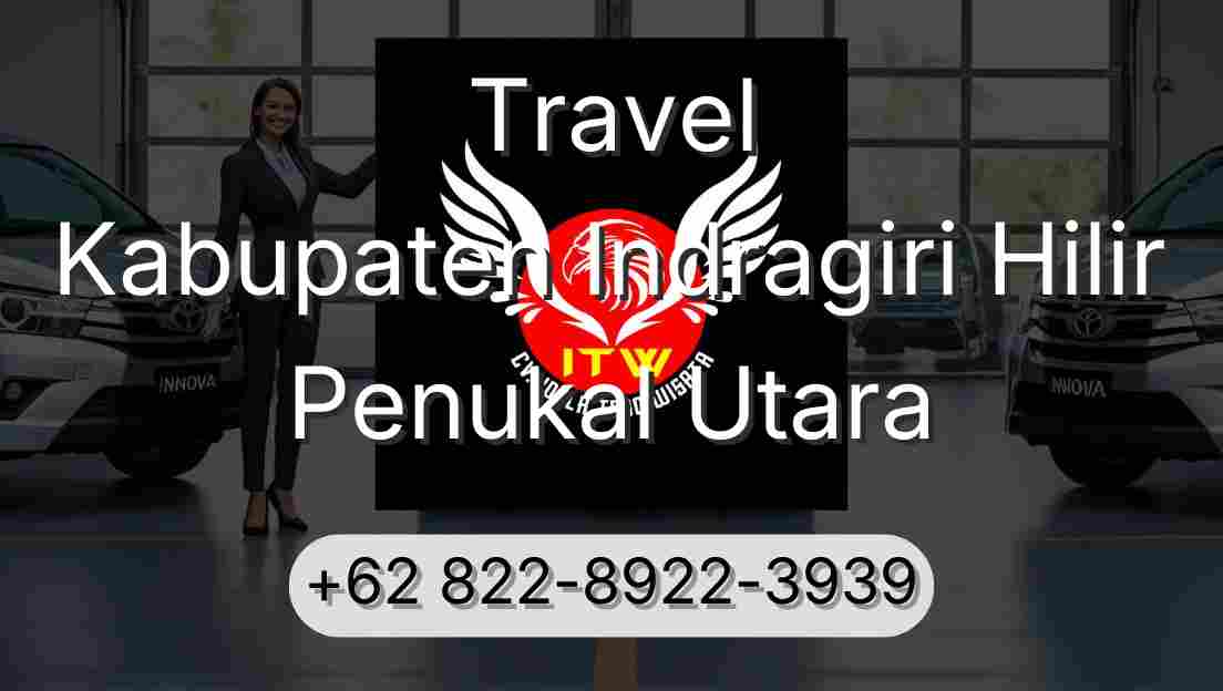 Travel Kabupaten Indragiri Hilir Penukal Utara