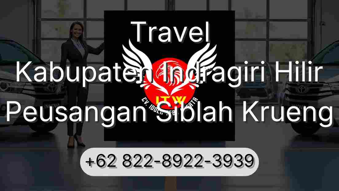 Travel Kabupaten Indragiri Hilir Peusangan Siblah Krueng